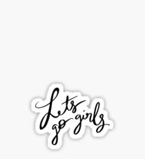 Lets Go Girls Sticker