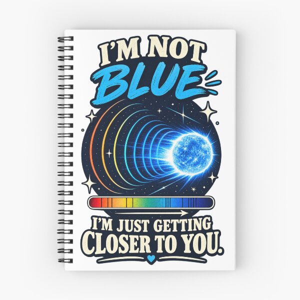 Item preview, I'm Not Blue, I'm Just Getting Closer to You – Doppler Effect Astronomy designed and sold by ChicClicker.