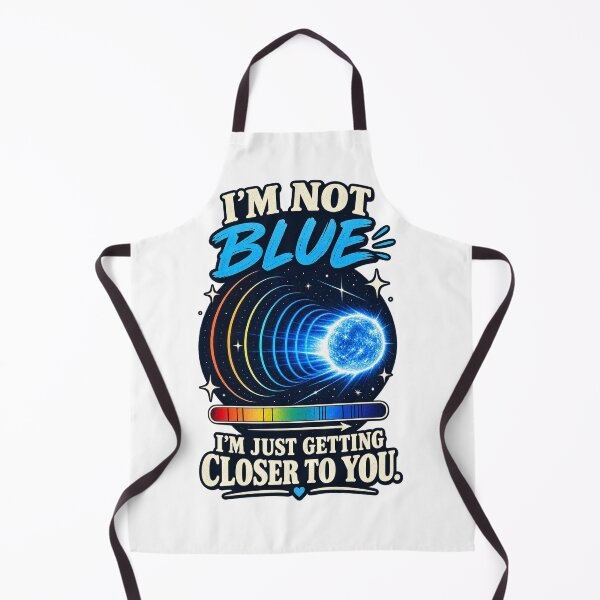Item preview, I'm Not Blue, I'm Just Getting Closer to You – Doppler Effect Astronomy designed and sold by ChicClicker.