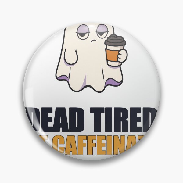 Item preview, Dead Tired but Caffeinated designed and sold by good-graffity.