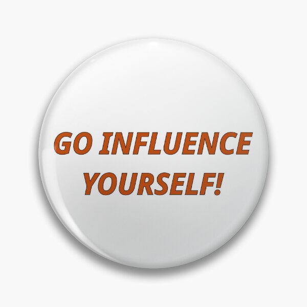 Item preview, Go influence yourself! designed and sold by AntsTees.