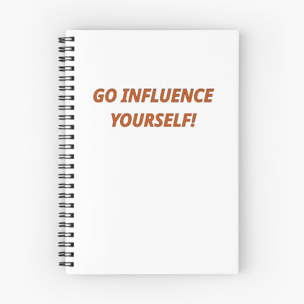Item preview, Go influence yourself! designed and sold by AntsTees.