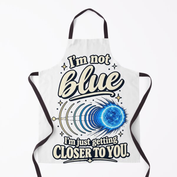 Item preview, I’m Not Blue – Doppler Effect Physics & Astronomy Pun designed and sold by ChicClicker.