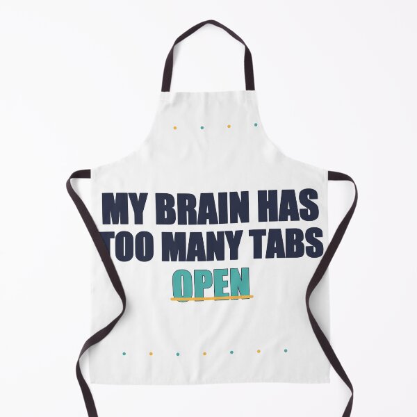 Item preview, My Brain Has Too Many Tabs Open designed and sold by good-graffity.