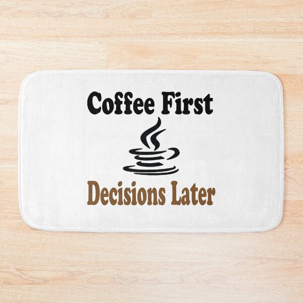 Item preview, Coffee First, Decisions Later designed and sold by elyazidostore.