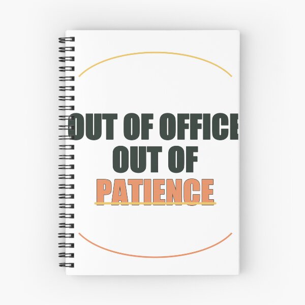 Item preview, Out of Office Out of Patience designed and sold by good-graffity.