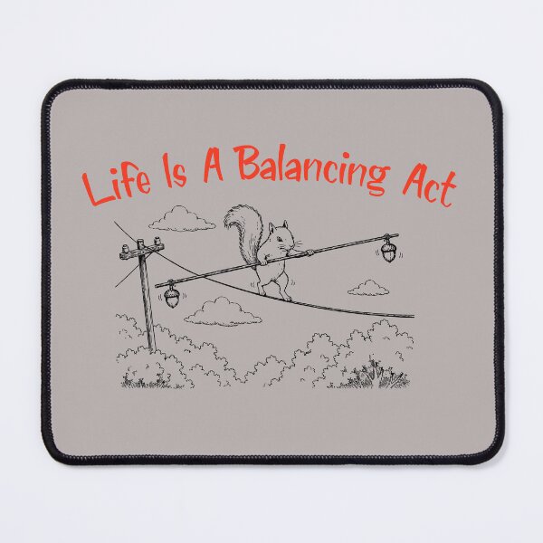 Item preview, Life Is A Balancing Act designed and sold by MrGsMind.