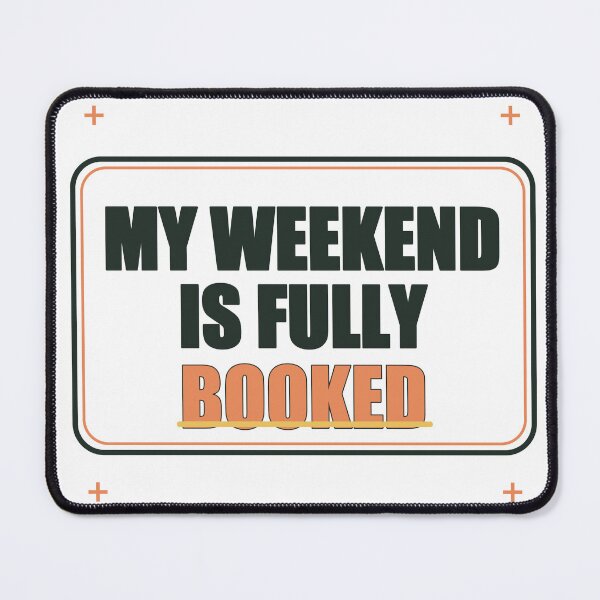 Item preview, My Weekend Is Fully Booked designed and sold by good-graffity.