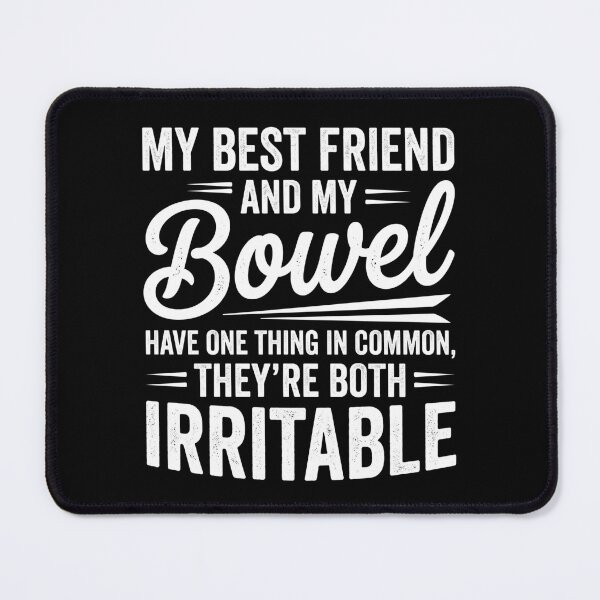 Item preview, My Best Friend and My Bowel Have One Thing in Common They're designed and sold by hemagamo.