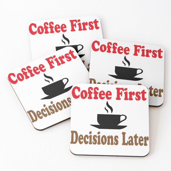 Item preview, Coffee First, Decisions Later designed and sold by elyazidostore.