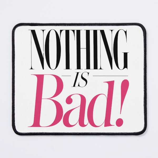 Item preview, Nothing Is Bad Elegant Editorial Quote designed and sold by ByTiti.