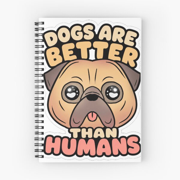 Item preview, Dogs are better than humans designed and sold by MarlonFree.