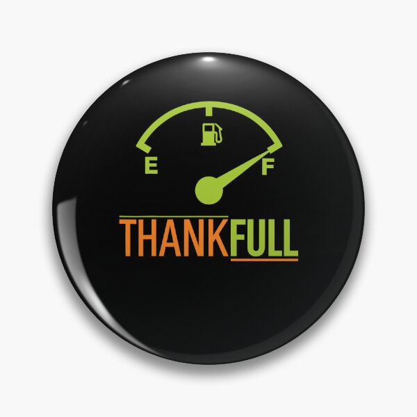 Item preview, Thankfull Fuel Gauge Tank Thanksgiving Gratitude designed and sold by CocoLama.