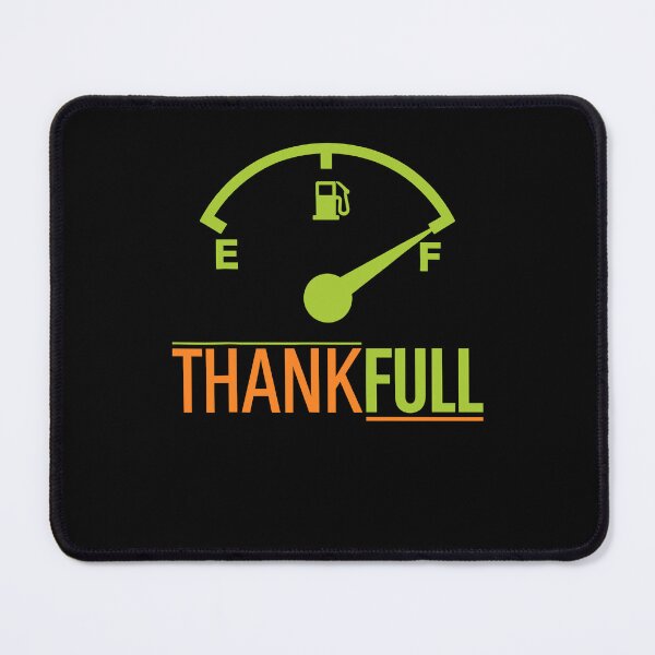 Item preview, Thankfull Fuel Gauge Tank Thanksgiving Gratitude designed and sold by CocoLama.