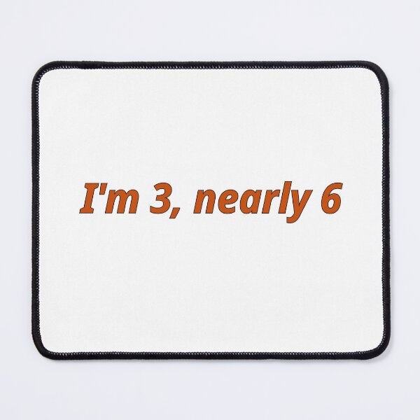 Item preview, I'm 3, nearly 6! designed and sold by AntsTees.