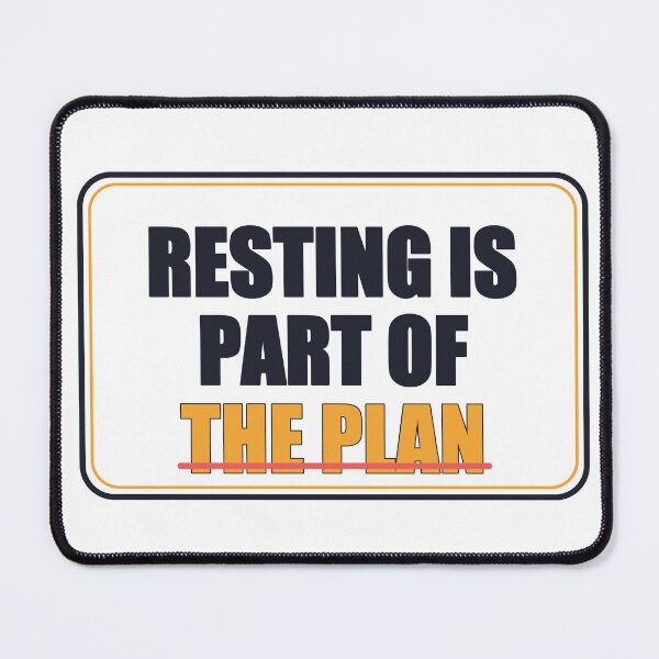 Item preview, Resting Is Part of the Plan designed and sold by good-graffity.