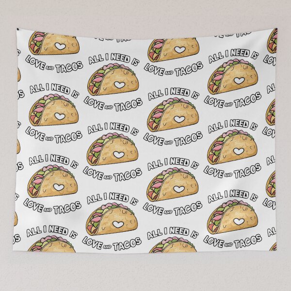 Item preview, All I Need Is Love And Tacos designed and sold by kestey.