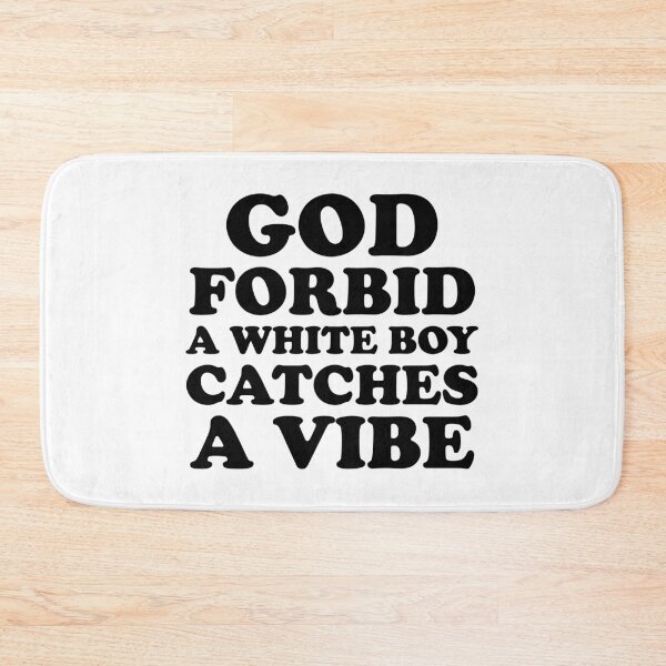Item preview, God Forbid A White Boy Catches A Vibe  designed and sold by ChungusLiving.