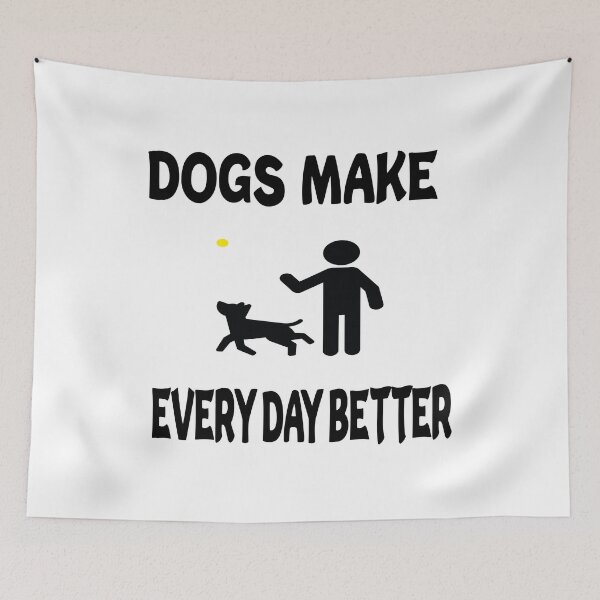 Item preview, Dogs Make Every Day Better designed and sold by elyazidostore.