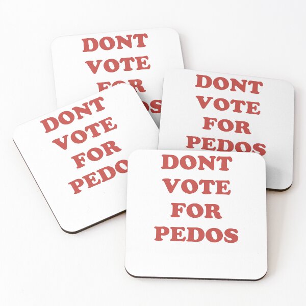 Item preview, DONT VOTE FOR PEDOS designed and sold by toastone.