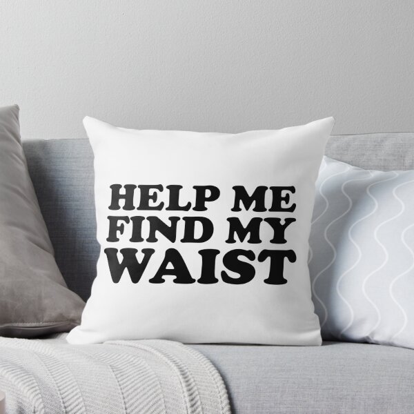 Item preview, Help Me Find My Waist designed and sold by ChungusLiving.