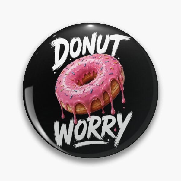 Item preview, Donut Worry Cute Pink Dripping Donut Funny Pun Dessert Lover Aesthetic Design designed and sold by MysticForge Studio.