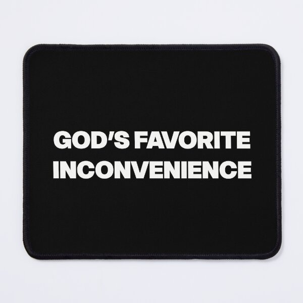 Item preview, God’s favourite inconvenience designed and sold by GraphicWorlds.