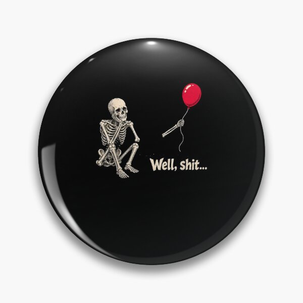 Item preview, Well, Shit Skeleton Lost Balloon Funny Dark Humor designed and sold by OddPopARt.