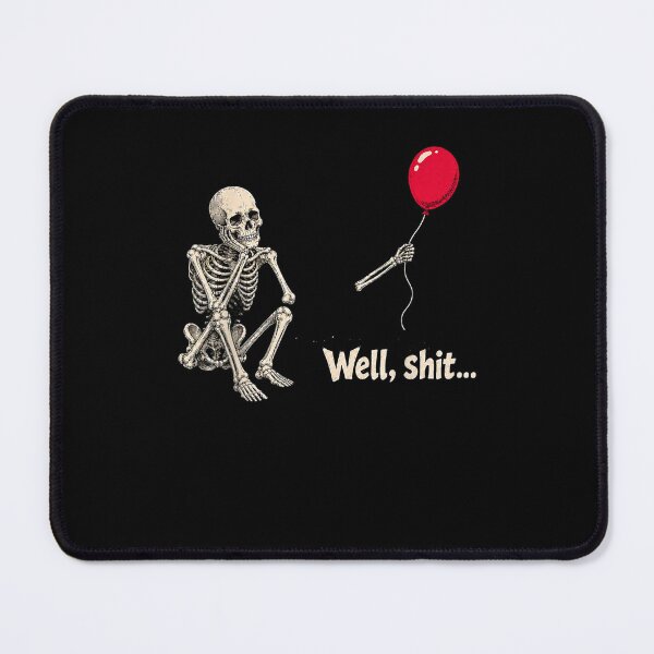 Item preview, Well, Shit Skeleton Lost Balloon Funny Dark Humor designed and sold by OddPopARt.
