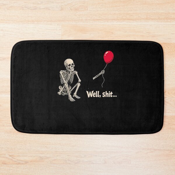 Item preview, Well, Shit Skeleton Lost Balloon Funny Dark Humor designed and sold by OddPopARt.