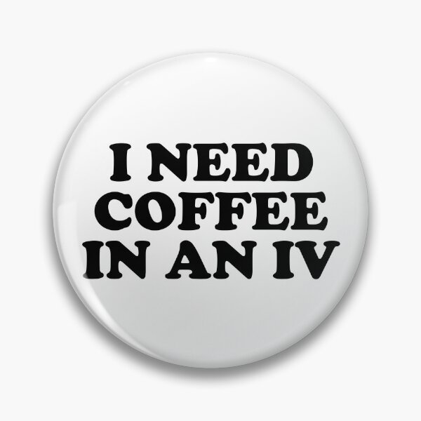 Item preview, I Need Coffee In An Iv designed and sold by ChungusLiving.