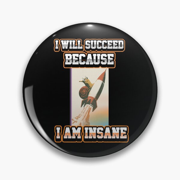 Item preview, I Will Succeed Because I Am Insane A Fun Motivational Design designed and sold by DarkRelicStudio.