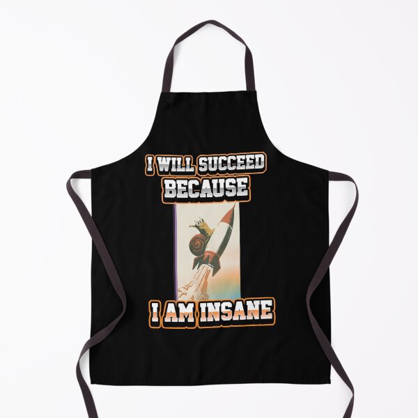 Item preview, I Will Succeed Because I Am Insane A Fun Motivational Design designed and sold by DarkRelicStudio.