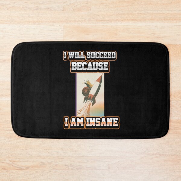 Item preview, I Will Succeed Because I Am Insane A Fun Motivational Design designed and sold by DarkRelicStudio.