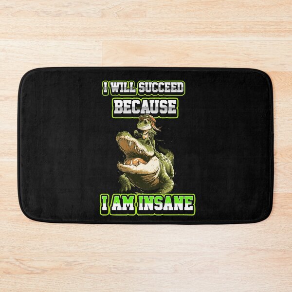 Item preview, I Will Succeed Because I Am Insane A Fun Motivational Design designed and sold by DarkRelicStudio.