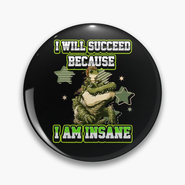 Item preview, I Will Succeed Because I Am Insane A Fun Motivational Design designed and sold by DarkRelicStudio.