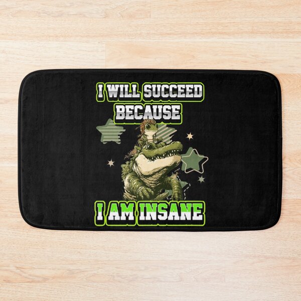Item preview, I Will Succeed Because I Am Insane A Fun Motivational Design designed and sold by DarkRelicStudio.