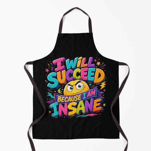Item preview, I Will Succeed Because I Am Insane A Fun Motivational Design designed and sold by DarkRelicStudio.