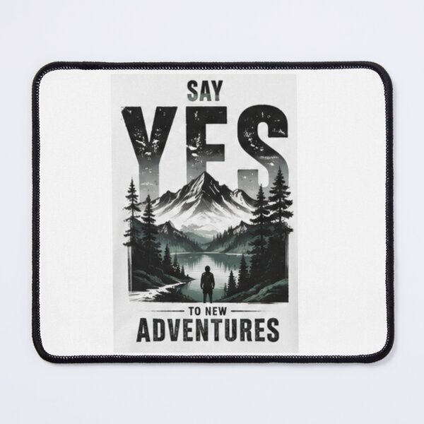 Item preview, SAY YES TO ADVENTURES designed and sold by everyone cloth house.