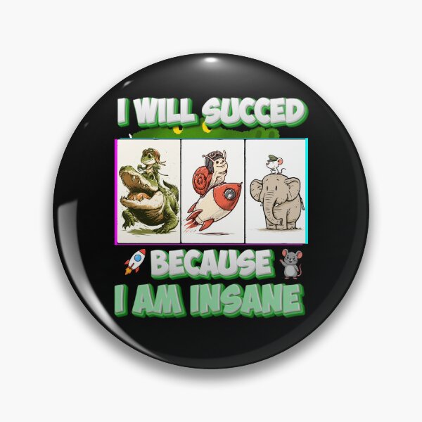 Item preview, I Will Succeed Because I Am Insane A Fun Motivational Design designed and sold by DarkRelicStudio.
