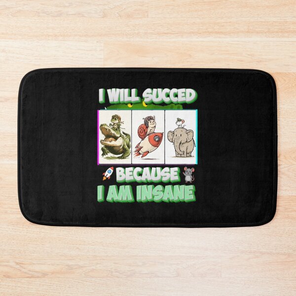 Item preview, I Will Succeed Because I Am Insane A Fun Motivational Design designed and sold by DarkRelicStudio.