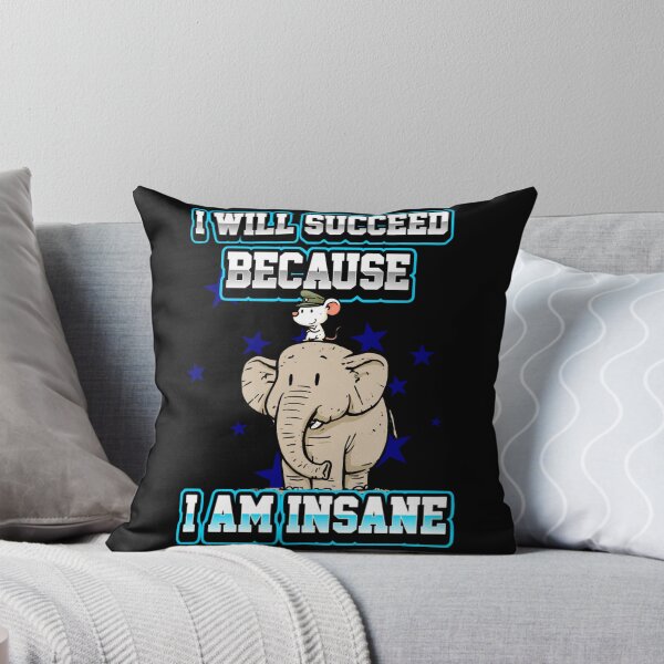 Item preview, I Will Succeed Because I Am Insane A Fun Motivational Design designed and sold by DarkRelicStudio.