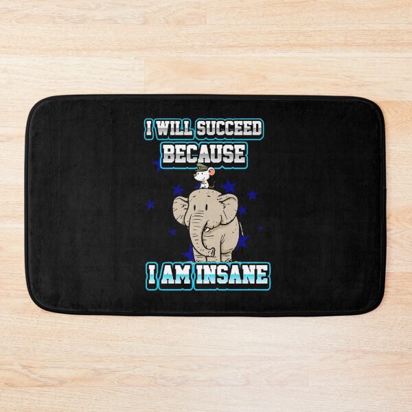 Item preview, I Will Succeed Because I Am Insane A Fun Motivational Design designed and sold by DarkRelicStudio.