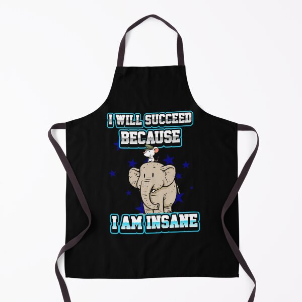 Item preview, I Will Succeed Because I Am Insane A Fun Motivational Design designed and sold by DarkRelicStudio.