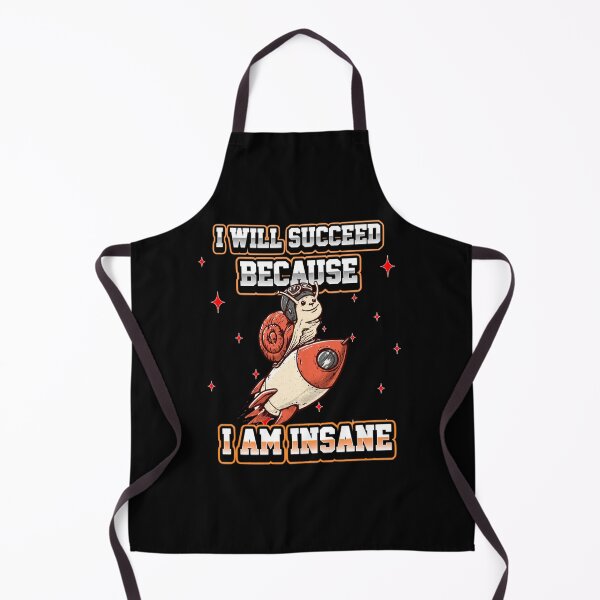 Item preview, I Will Succeed Because I Am Insane A Fun Motivational Design designed and sold by DarkRelicStudio.