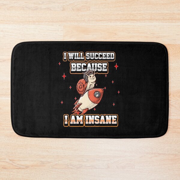 Item preview, I Will Succeed Because I Am Insane A Fun Motivational Design designed and sold by DarkRelicStudio.