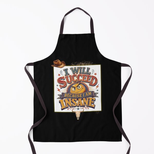 Item preview, I Will Succeed Because I Am Insane A Fun Motivational Design designed and sold by DarkRelicStudio.