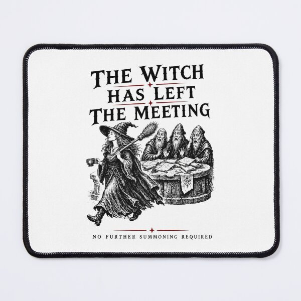 Item preview, The Witch Has Left the Meeting, Spooky Season Office Humor designed and sold by LoriaTaven.