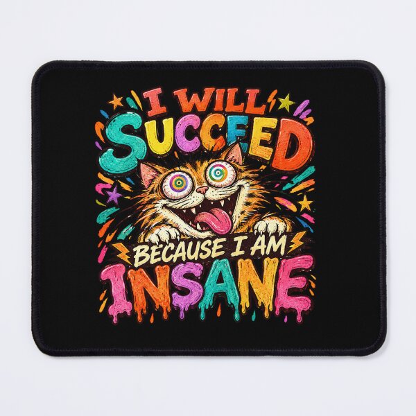 Item preview, I Will Succeed Because I Am Insane A Fun Motivational Design designed and sold by DarkRelicStudio.