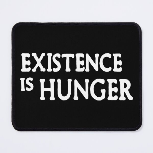 Item preview, Existence Is Hunger designed and sold by weirdove.